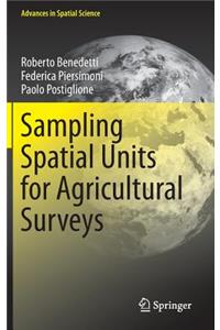 Sampling Spatial Units for Agricultural Surveys