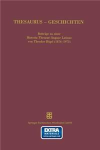 Thesaurus Geschichten: Beitrage Zu Einer Historia Thesauri Linguae Latinae Von Theodor Bogel (1876 1973)