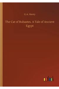 Cat of Bubastes. A Tale of Ancient Egypt