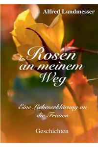 Rosen an Meinem Weg