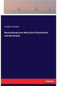 Beschreibung einer Reise durch Deutschland und die Schweiz