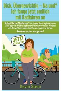 Dick, Ubergewichtig - Na Und? Ich Fange Jetzt Endlich Mit Radfahren an