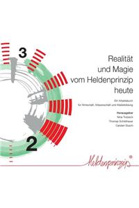 Realität und Magie vom Heldenprinzip heute