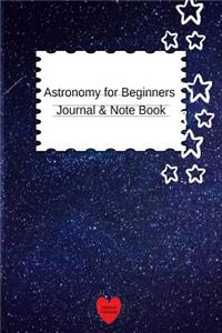 Astronomy for Beginners Journal & Notebook