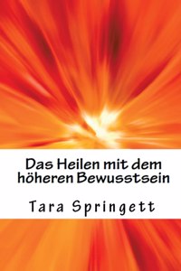Heilen mit dem höheren Bewusstsein