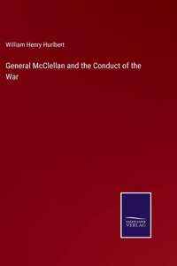 General McClellan and the Conduct of the War
