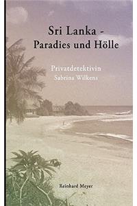 Sri Lanka - Paradies und Hölle