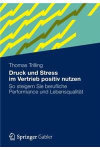 Druck Und Stress Im Vertrieb Positiv Nutzen