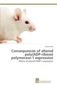 Consequences of altered poly(ADP-ribose) polymerase-1 expression