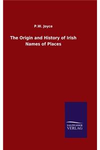 Origin and History of Irish Names of Places