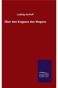 Über den Engpass des Magens
