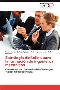 Estrategia didáctica para la formación de ingenieros mecánicos