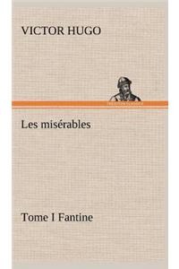 Les misérables Tome I Fantine