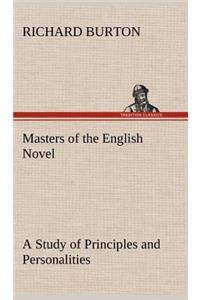 Masters of the English Novel A Study of Principles and Personalities