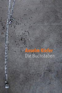 Anselm Kiefer Die Buchstaben