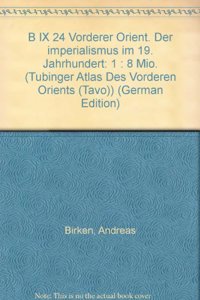 Vorderer Orient. Der Imperialismus Im 19. Jahrhundert. B IX 24