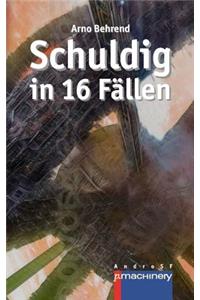 Schuldig in 16 Fällen