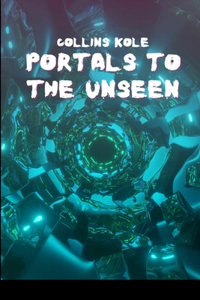 Portals to the Unseen