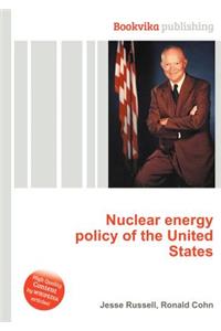 Nuclear Energy Policy of the United States