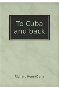 To Cuba and Back