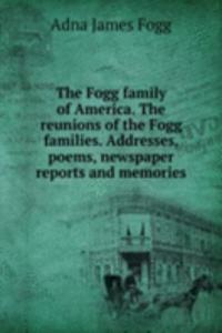 THE FOGG FAMILY OF AMERICA. THE REUNION