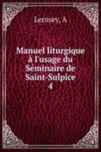 Manuel liturgique a l'usage du Seminaire de Saint-Sulpice