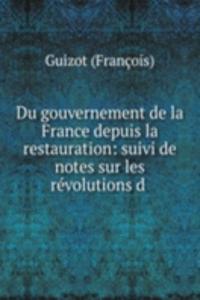 Du gouvernement de la France depuis la restauration