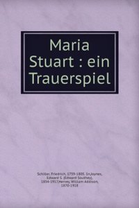 Maria Stuart: Ein Trauerspiel Von Friedrich Schiller