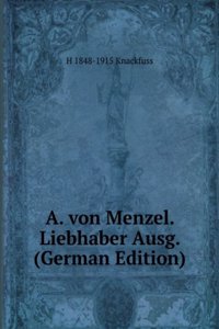 A. von Menzel. Liebhaber Ausg. (German Edition)