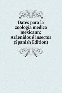 Dates para la zoologia medica mexicann: Araenidos e insectos (Spanish Edition)