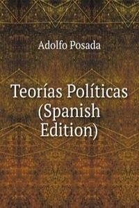 Teorias Politicas (Spanish Edition)