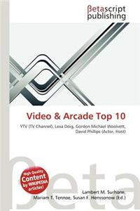 Video & Arcade Top 10