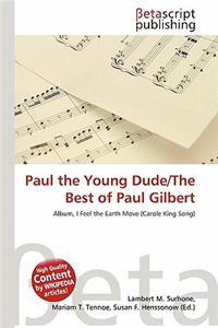 Paul the Young Dude/The Best of Paul Gilbert