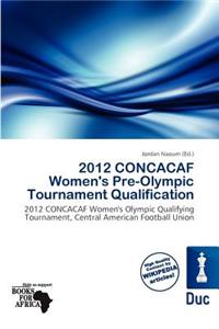 2012 Concacaf Women's Pre-Olympic Tournament Qualification
