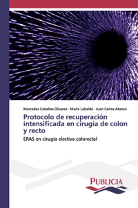 Protocolo de recuperación intensificada en cirugía de colon y recto