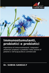 Immunostumulanti, probiotici e prebiotici