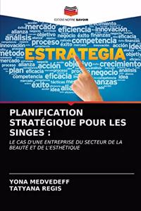 Planification Stratégique Pour Les Singes