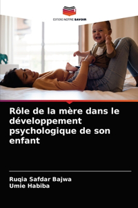 Rôle de la mère dans le développement psychologique de son enfant