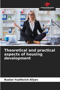 Theoretical and practical aspects of housing development