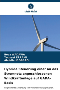 Hybride Steuerung einer an das Stromnetz angeschlossenen Windkraftanlage auf GADA-Basis