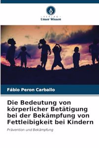 Bedeutung von körperlicher Betätigung bei der Bekämpfung von Fettleibigkeit bei Kindern