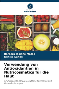 Verwendung von Antioxidantien in Nutricosmetics für die Haut