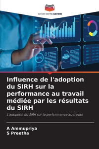 Influence de l'adoption du SIRH sur la performance au travail médiée par les résultats du SIRH