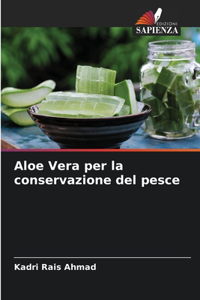 Aloe Vera per la conservazione del pesce