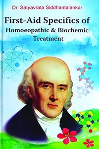 First-Aid Specifics of Homeopathic & Biochemic Treatment by Dr. Satyavrat Siddhantalankar