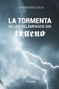 La tormenta de los relámpagos sin trueno