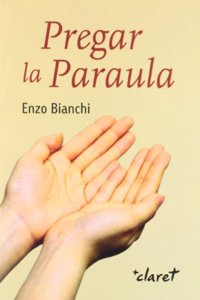 Pregar la Paraula: Una introduccio a la lectio divina