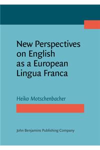 New Perspectives on English as a European Lingua Franca