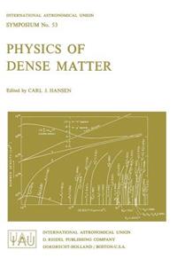 Physics of Dense Matter