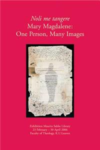«Noli me tangere». Mary Magdalene: One Person, Many Images